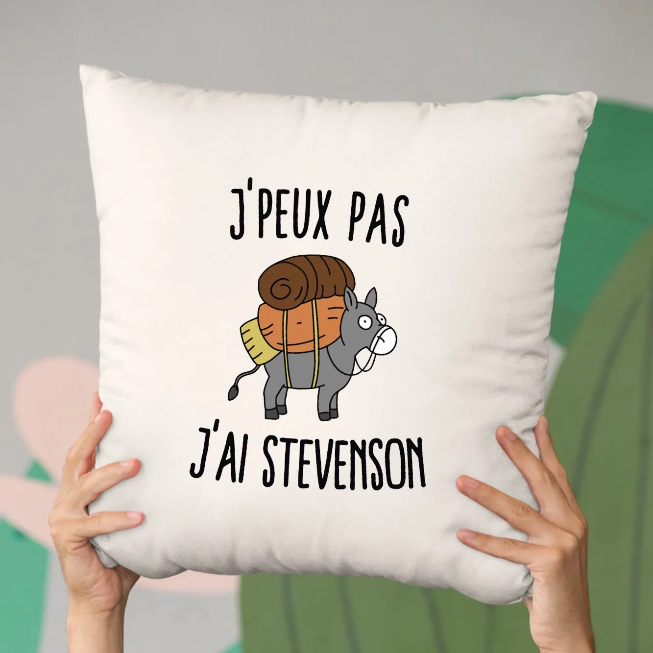 Coussin J'peux pas j'ai Stevenson